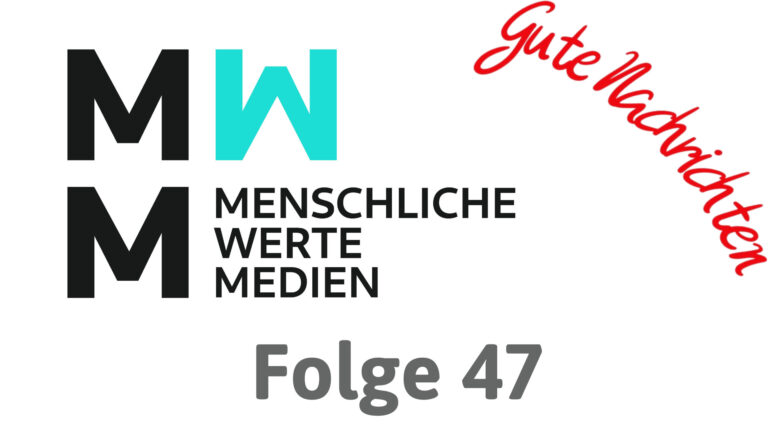 Gute Nachrichten – Folge 47